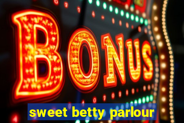 sweet betty parlour